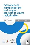 Hardyns, Wim, Klima, Noel, Pauwels, Lieven - Evaluation and Mentoring of the Multi-Agency Approach to Violent Radicalisation in Belgium, the Netherlands and Germany