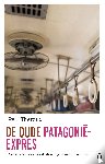 Theroux, Paul - De oude Patagonië-Express