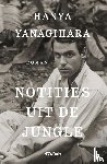 Yanagihara, Hanya - Notities uit de jungle