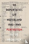 Luijters, Guus, Schütz, Raymund, Jongman, Marten - De deportaties uit Nederland 1940-1945 - Portretten uit de archieven