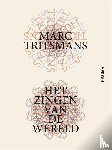 Tritsmans, Marc - Het zingen van de wereld