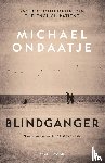 Ondaatje, Michael - Blindganger