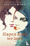 Bánk, Zsuzsa - Slapen doen we later