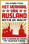 Figes, Orlando - Het verhaal van Rusland