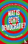 Müller, Jan-Werner - Wat is echte democratie?