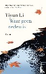 Li, Yiyun - Waar geen reden is