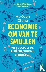 Chang, Ha-Joon - Economie om van te smullen