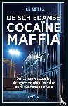 Meeus, Jan - De Schiedamse cocaïnemaffia - Een corrupte douanier, doorgewinterde criminelen en duizenden kilo's coke