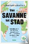 Grataloup, Christian - Van savanne tot stad