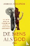 Woolfson, Adrian - De mens als God