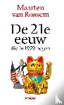 Rossem, Maarten van - De 21e eeuw, die in 1979 begon
