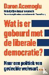 Acemoglu, Daron - Wat is er gebeurd met de liberale democratie?