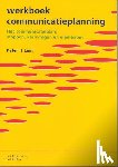 Lam, 't P. - Werkboek communicatieplanning - het communicatieplan: stappen, kernvragen en elementen
