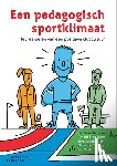 Bronkhorst, Arnold, Kerk, Jens van der, Schipper-van Veldhoven, Nicolette - Een pedagogisch sportklimaat