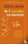 Lencioni, Patrick - De 5 frustraties van teamwork