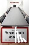 Lencioni, Patrick - Vergaderen is dodelijk
