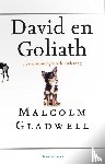 Gladwell, Malcolm - David en Goliath - de overwinning van de underdog