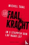 Taal, Michel - Faalkracht - In drie stappen van laf naar lef