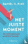 Pink, Daniel - Het juiste moment - De wetenschap achter timing