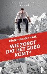 Haak, Pieter van der - Wie zorgt dat het goed komt? - Hoe je eigenaarschap kunt vergroten in elk team