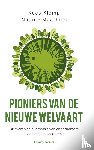 Klomp, Kees, Maarhuis, Nadine - Pioniers van de nieuwe welvaart - drijfveren en dilema's van ondernemers in de betekeniseconomie van ondernemers in de betekeniseconomie