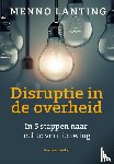 Lanting, Menno - Disruptie in de overheid