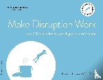 Jankovich, Alexandra, Voskes, Tom - Make Disruption Work
