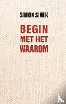 Sinek, Simon - Begin met het waarom
