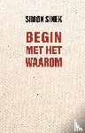 Sinek, Simon - Begin met het waarom