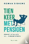 Siskens, Rowan - Tien keer met pensioen