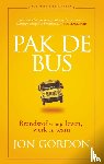 Gordon, Jon - Pak de bus - Brandstof voor je leven, werk en team