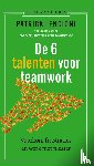 Lencioni, Patrick - De 6 talenten voor soepel teamwork