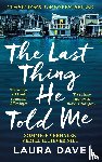 Dave, Laura - The Last Thing He Told Me