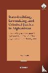 Amin, N. - State-Building, Lawmaking, and Criminal Justice in Afghanistan - A case study of the prison system’s legal mandate, and the rehabilitation programmes in Pul-e-charkhi prison