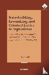 Amin, N. - State-Building, Lawmaking, and Criminal Justice in Afghanistan