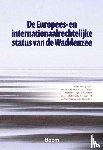 Boerema, L., Gilissen, H.K., Kistenkas, F., Miltenburg, L., Rijswick, M. van, Trouwborst, A., Verschuuren, J., Zwier, W. - De Europees- en internationaalrechtelijke status van de Waddenzee