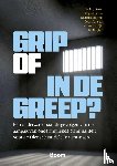 Roks, Robby, Custers, Gijs, Staring, Richard, Jansen, Joost, Struijk, Sanne, Stigter, Jill - Grip of in de Greep?