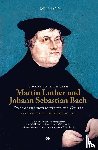 Bach, Govert Jan - Govert Jan Bach über Martin Luther und Johann Sebastian Bach - zwei grenzüberschreitende Genies