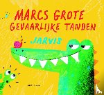 Jarvis - Marcs grote gevaarlijke tanden