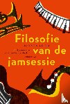 Rood, Jurriën - Filosofie van de jamsessie - hoe we kunnen samenwerken in vrijheid