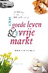 Verbrugge, Ad, Buijs, Govert, Baardewijk, Jelle van - Het goede leven & de vrije markt