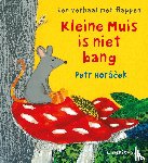 Horacek, Petr - Kleine Muis is niet bang