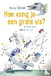 Sibbel, Hans - Hoe vang je een grote vis?