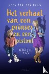 Berg, Cees van den - Het verhaal van een prinses en een pistool