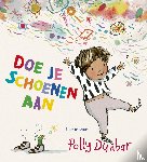 Dunbar, Polly - Doe je schoenen aan