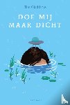 Gladdines, Tim - Doe mij maar dicht
