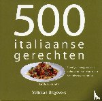 Wildsmith, L., Vitataal - 500 Italiaanse gerechten - heerlijke recepten van minestrone tot risotto en van pizza tot tiramisu