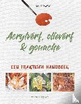 Sidaway, Ian - Acrylverf, olieverf & gouache - Een praktisch handboek