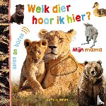  - Welk dier hoor ik hier? - Mijn mama
