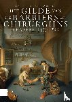 Noorlander, Karel - Het gilde van de barbiers en chirurgijns te Veere, 1475-1798